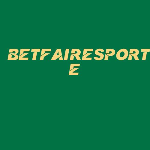 Logo da BETFAIRESPORTE